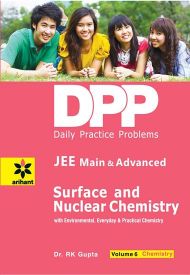 Arihant Daily Practice Problems (DPP) for JEE Main & Advanced - Surface & Nuclear Chemistry Vol.6 Chemistry